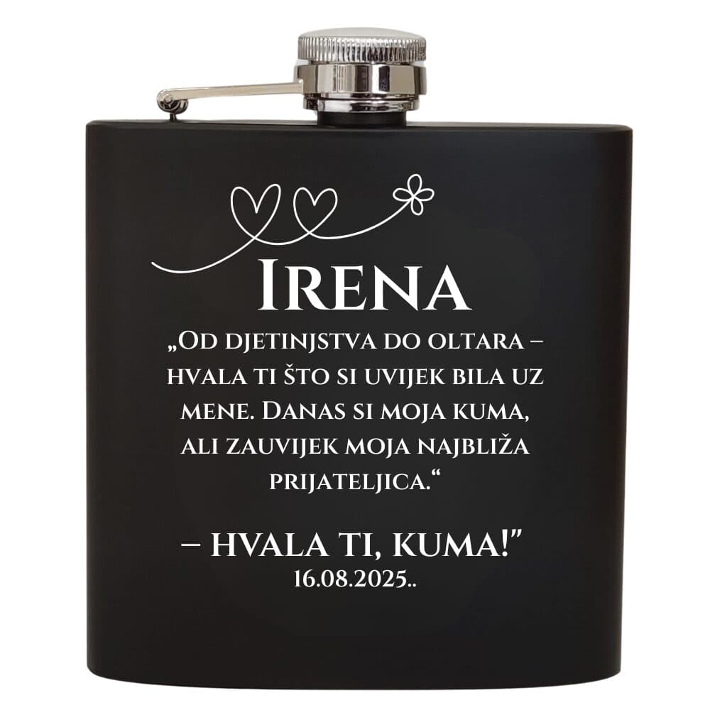 "Elegantne crne mat pljoske – savršen poklon za kumove na vjenčanju. S modernim, sofisticiranim dizajnom, ove pljoske su idealan simbol zahvalnosti i prijateljstva. Kvalitetan materijal i elegantan izgled čine ih praktičnim i stilski upečatljivim darom koji će oduševiti vaše kumove. Personalizirajte ih i učinite ovaj poklon nezaboravnim dijelom vašeg vjenčanja."