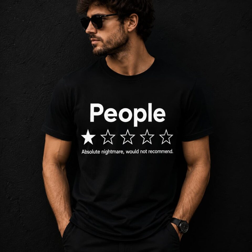 Majica "People – Absolute Nightmare, Would Not Recommend" – šaljiva unisex majica